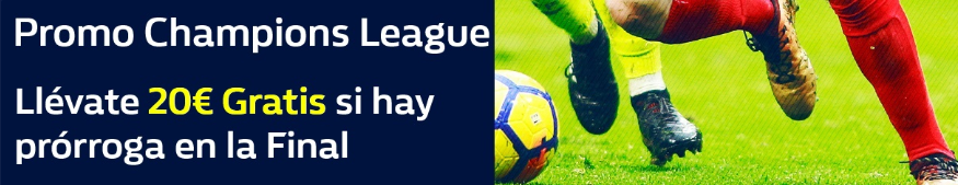 William Hill Champions League 20€ gratis si hay prórroga en la Final